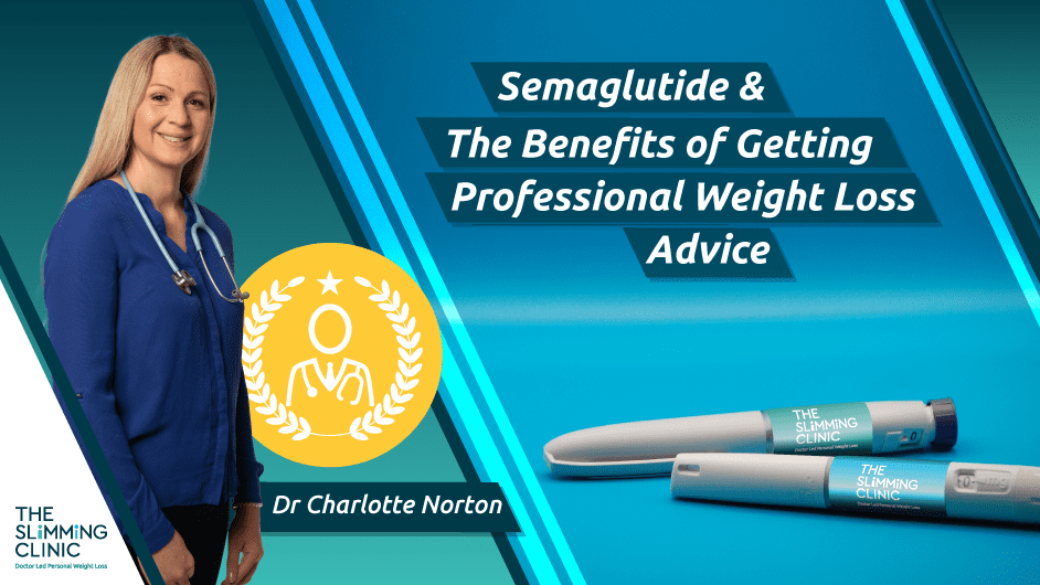 Semaglutide & The Benefits of Getting Professional Weight Loss Advice